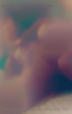 ENM, mostly woman looking for from myself.