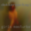 Girls masturbate