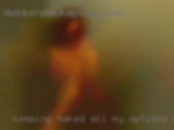 Keeping naked all my options women open in Connecticut.