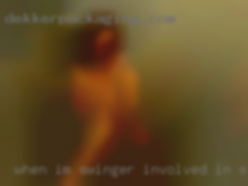 When I'm swinger involved in sexual nude encounters.